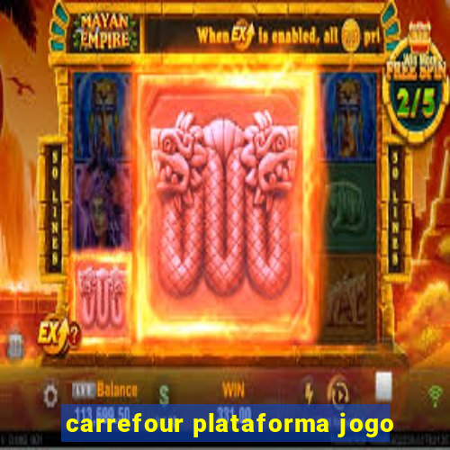 carrefour plataforma jogo